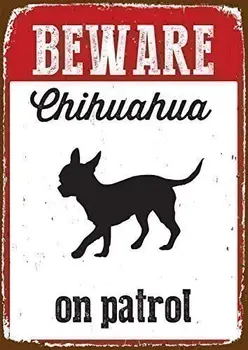 Dikkat Chihuahua Devriye Metal İşaretleri Vintage Tabela Uyarı İşareti Duvar sanat dekoru Metal Duvar Plak 20x30cm Poster 2021